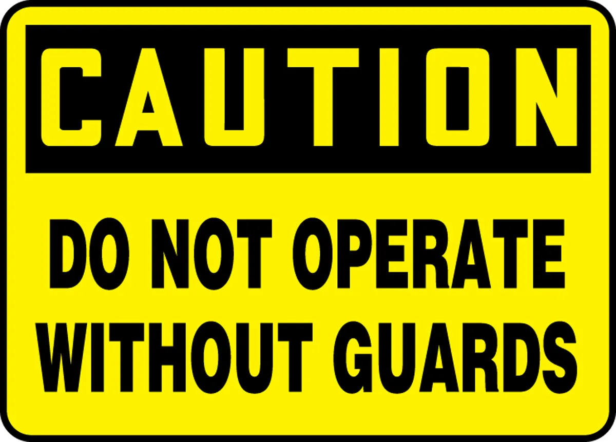 10" X 14" Black And Yellow Plastic Equipment Sign "CAUTION DO NOT OPERATE WITHOUT GUARDS"